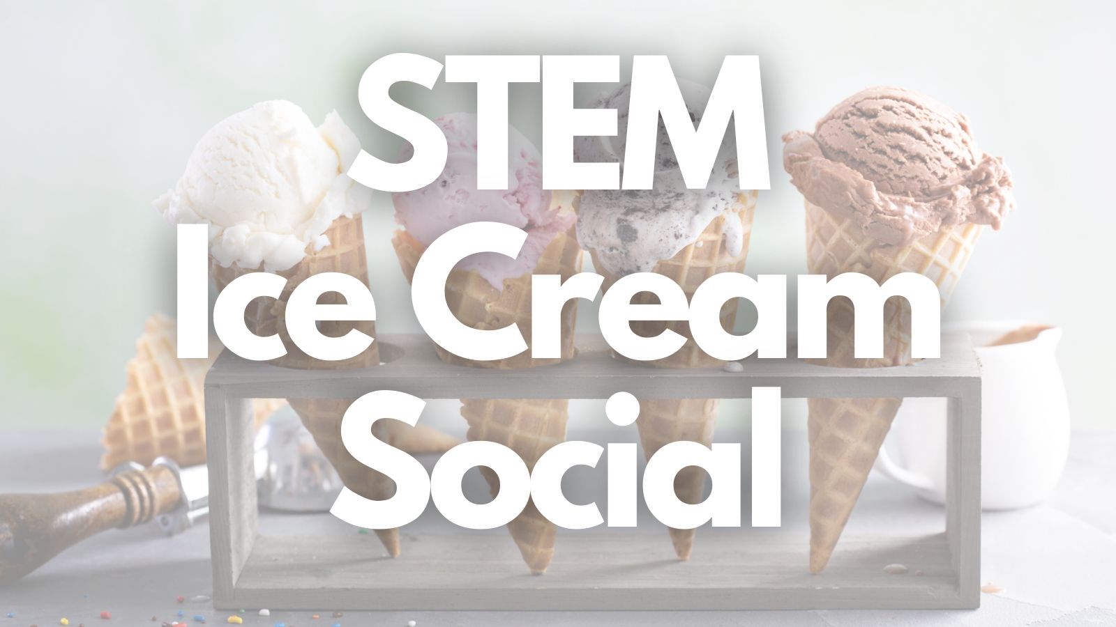 STEM Ice Cream Social